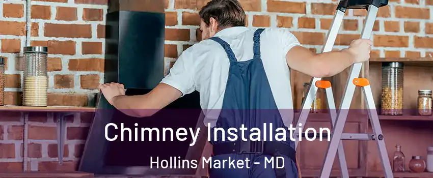 Chimney Installation Hollins Market - MD