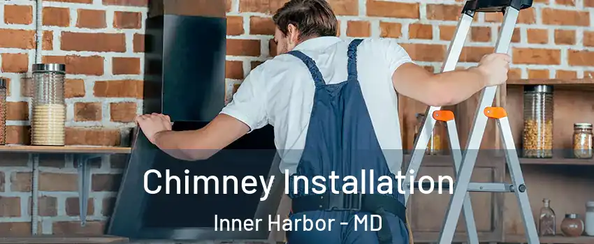 Chimney Installation Inner Harbor - MD
