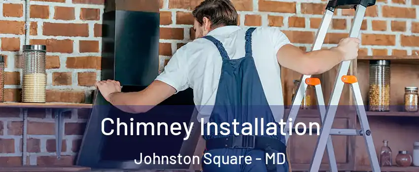 Chimney Installation Johnston Square - MD