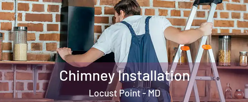 Chimney Installation Locust Point - MD