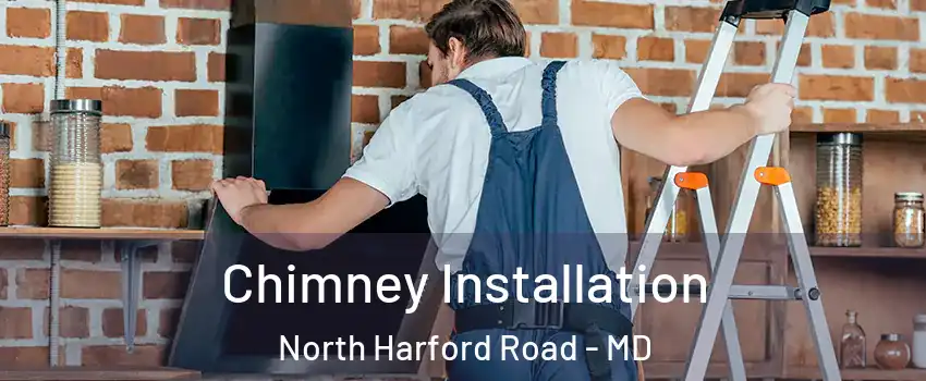 Chimney Installation North Harford Road - MD