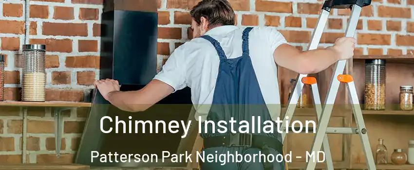 Chimney Installation Patterson Park Neighborhood - MD