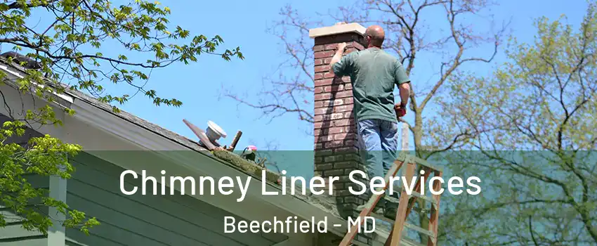 Chimney Liner Services Beechfield - MD