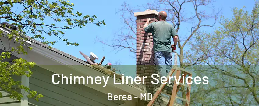 Chimney Liner Services Berea - MD