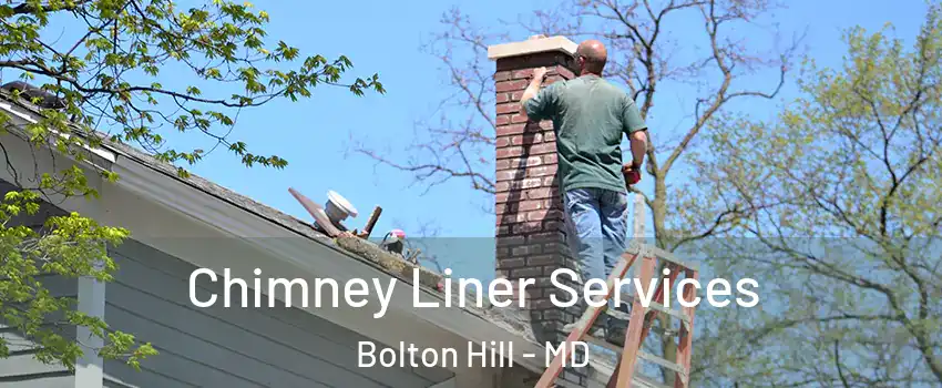 Chimney Liner Services Bolton Hill - MD