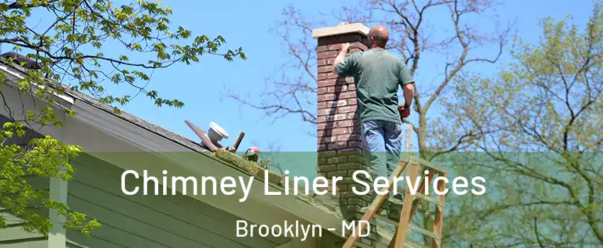 Chimney Liner Services Brooklyn - MD