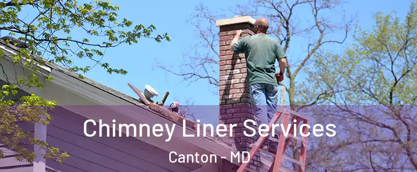 Chimney Liner Services Canton - MD