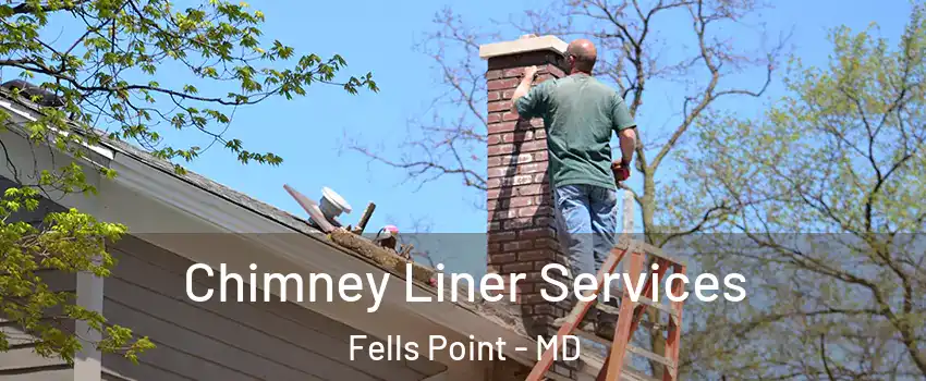 Chimney Liner Services Fells Point - MD