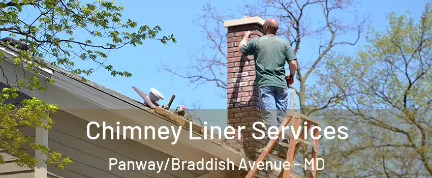 Chimney Liner Services Panway/Braddish Avenue - MD