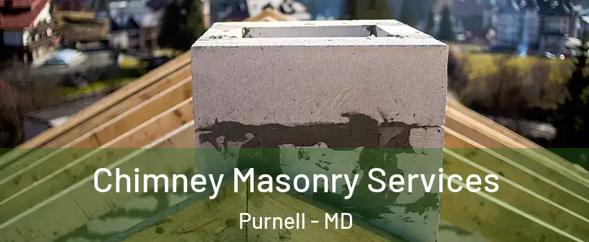 Chimney Masonry Services Purnell - MD