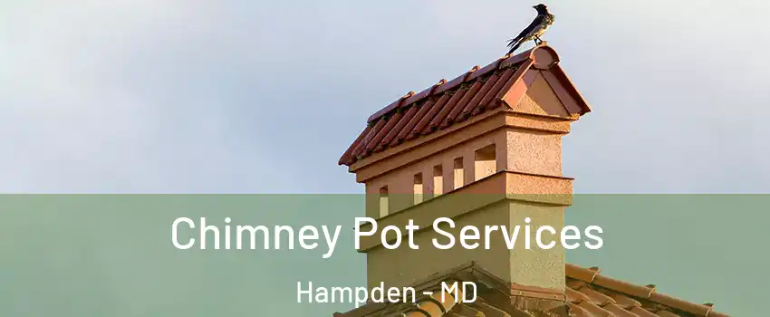 Chimney Pot Services Hampden - MD