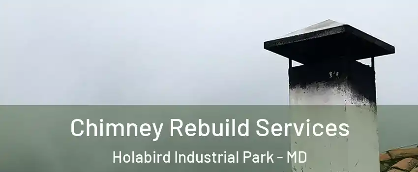 Chimney Rebuild Services Holabird Industrial Park - MD