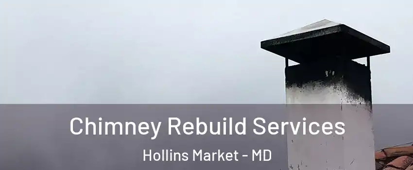 Chimney Rebuild Services Hollins Market - MD