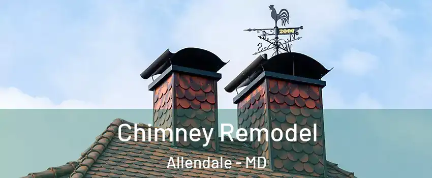Chimney Remodel Allendale - MD