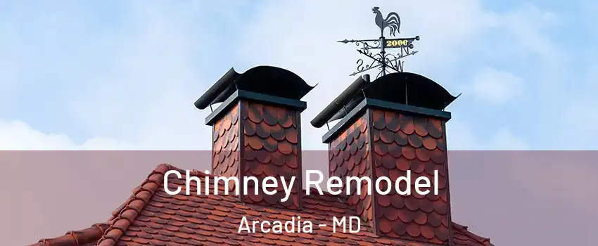 Chimney Remodel Arcadia - MD