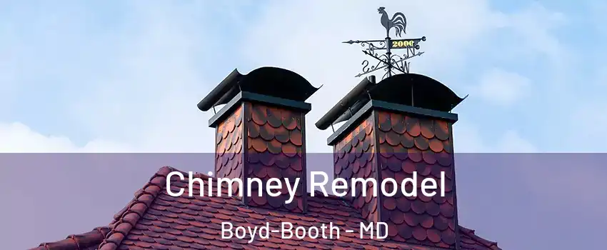 Chimney Remodel Boyd-Booth - MD
