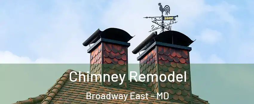 Chimney Remodel Broadway East - MD