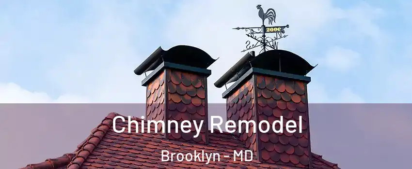 Chimney Remodel Brooklyn - MD