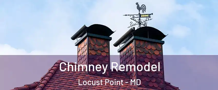 Chimney Remodel Locust Point - MD
