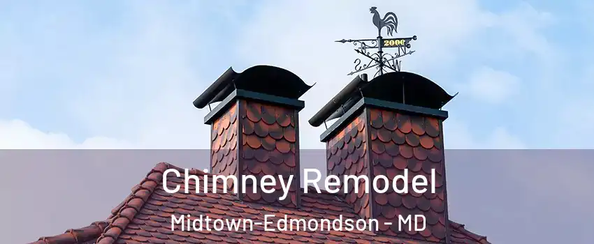 Chimney Remodel Midtown-Edmondson - MD