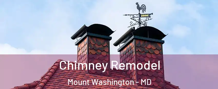 Chimney Remodel Mount Washington - MD