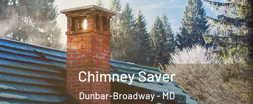 Chimney Saver Dunbar-Broadway - MD