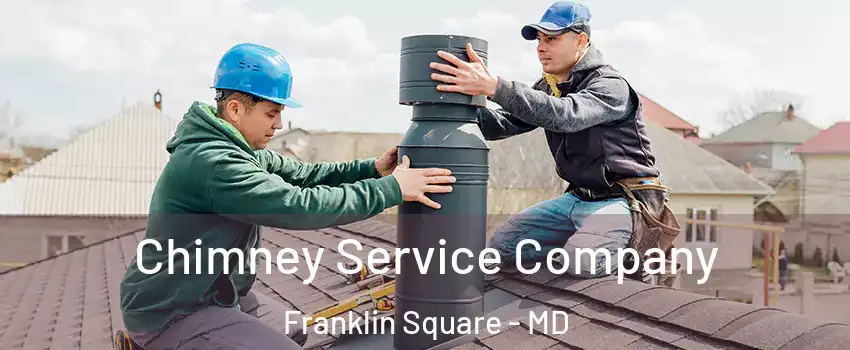 Chimney Service Company Franklin Square - MD