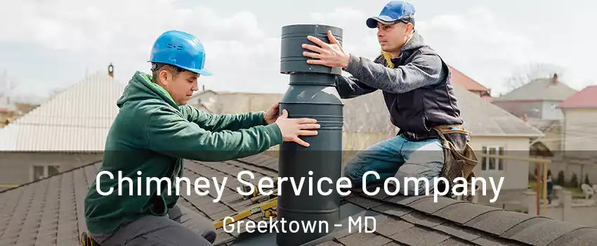 Chimney Service Company Greektown - MD