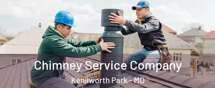 Chimney Service Company Kenilworth Park - MD