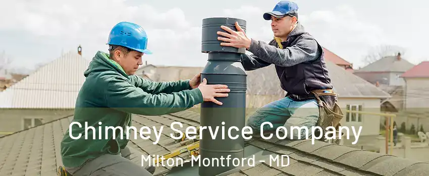 Chimney Service Company Milton-Montford - MD