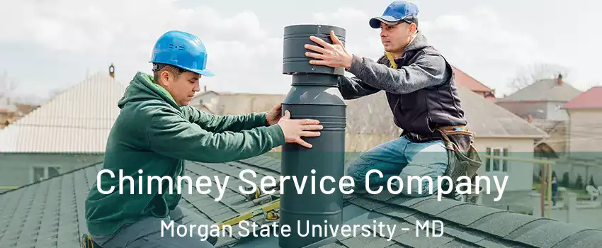 Chimney Service Company Morgan State University - MD