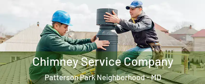 Chimney Service Company Patterson Park Neighborhood - MD