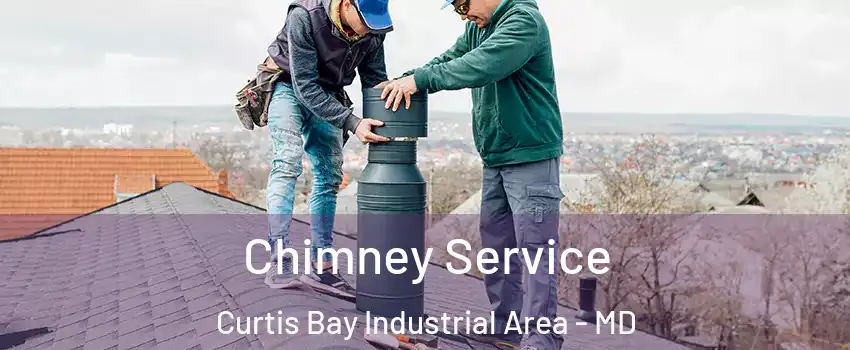 Chimney Service Curtis Bay Industrial Area - MD
