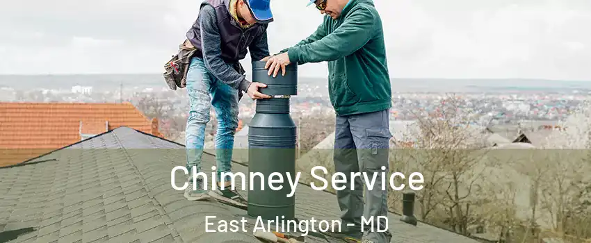 Chimney Service East Arlington - MD