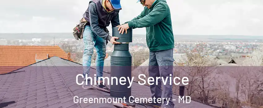 Chimney Service Greenmount Cemetery - MD