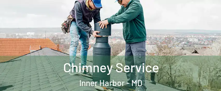Chimney Service Inner Harbor - MD