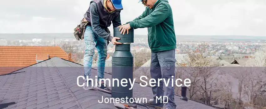 Chimney Service Jonestown - MD