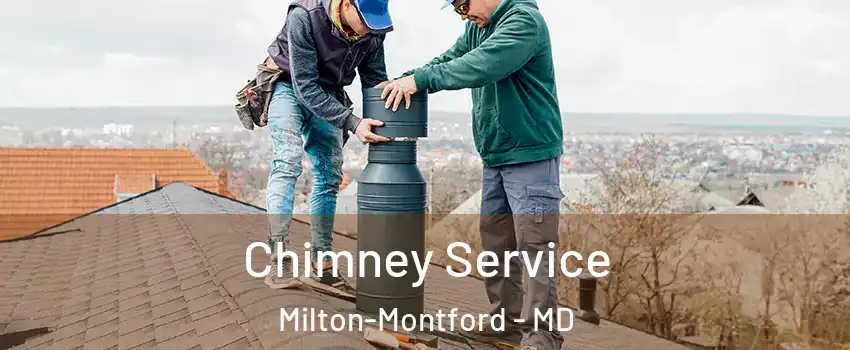 Chimney Service Milton-Montford - MD