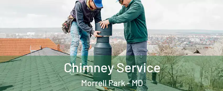 Chimney Service Morrell Park - MD