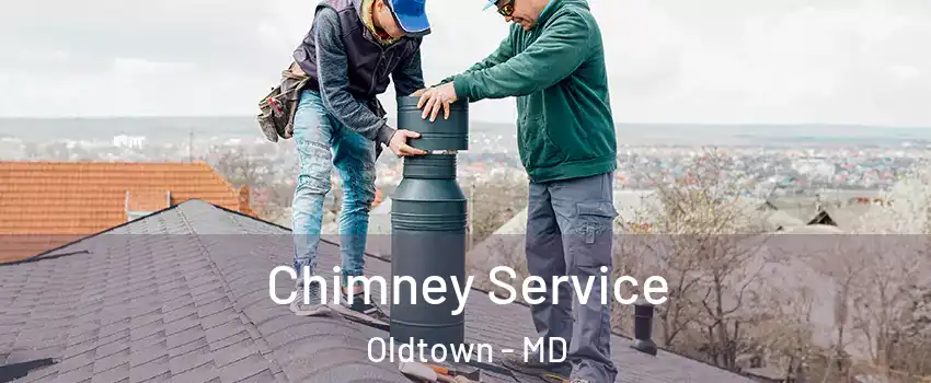 Chimney Service Oldtown - MD
