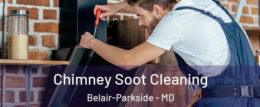 Chimney Soot Cleaning Belair-Parkside - MD