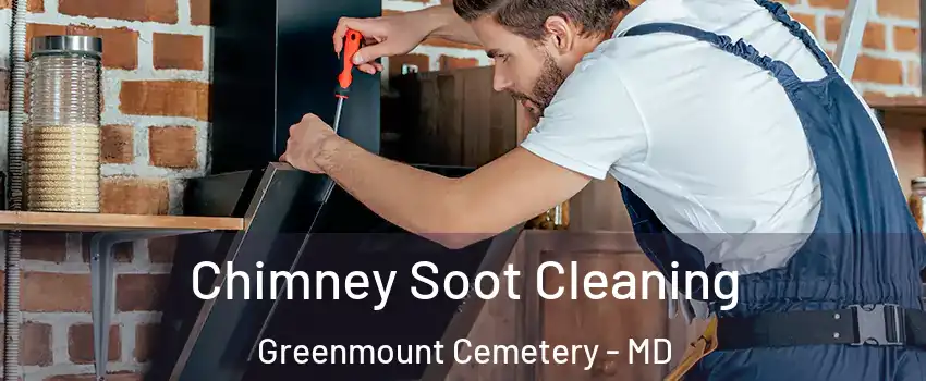 Chimney Soot Cleaning Greenmount Cemetery - MD