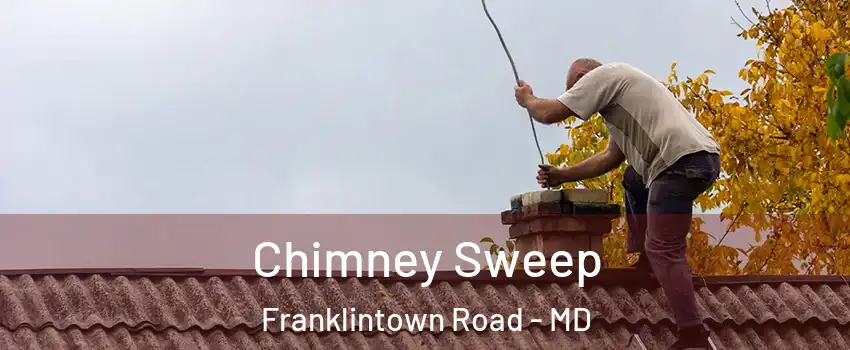 Chimney Sweep Franklintown Road - MD
