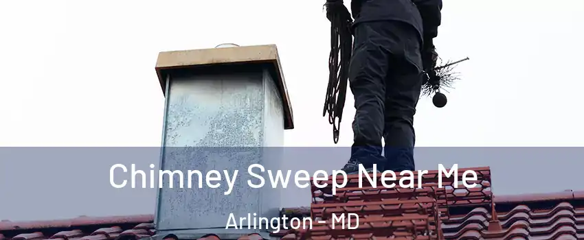 Chimney Sweep Near Me Arlington - MD