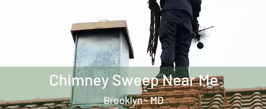 Chimney Sweep Near Me Brooklyn - MD