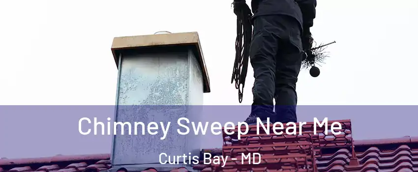 Chimney Sweep Near Me Curtis Bay - MD