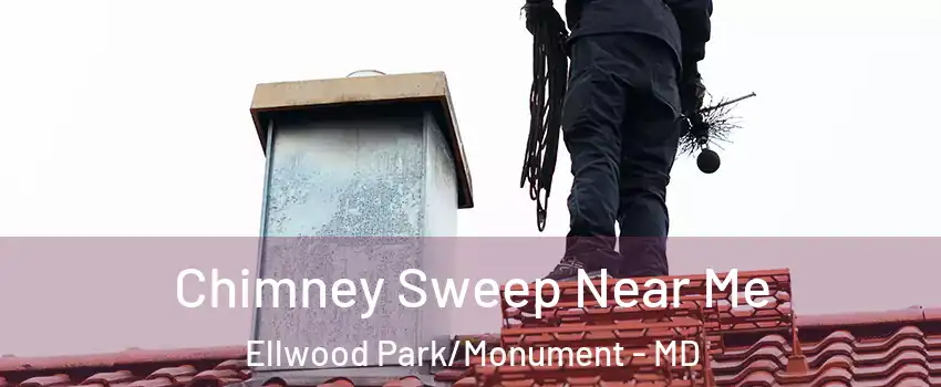 Chimney Sweep Near Me Ellwood Park/Monument - MD