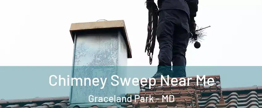 Chimney Sweep Near Me Graceland Park - MD
