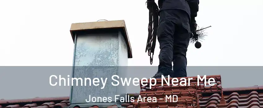 Chimney Sweep Near Me Jones Falls Area - MD