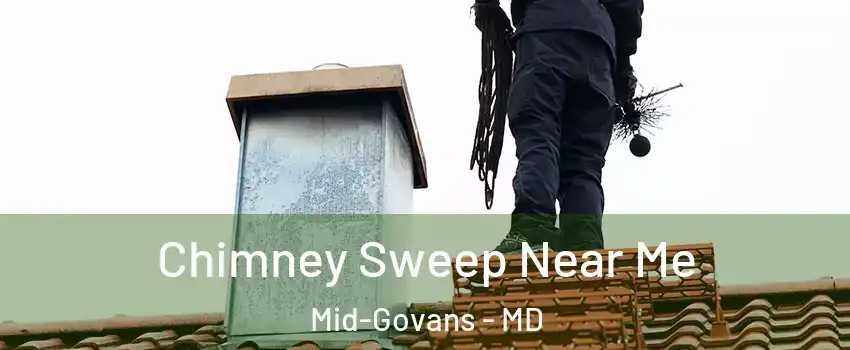 Chimney Sweep Near Me Mid-Govans - MD